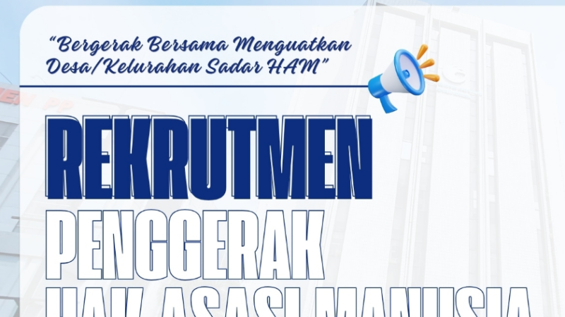 Pengalaman Dalam Advokasi dan Isu HAM, Catat!! Kemen HAM Buka Penerimaan Penggerak HAM 2026